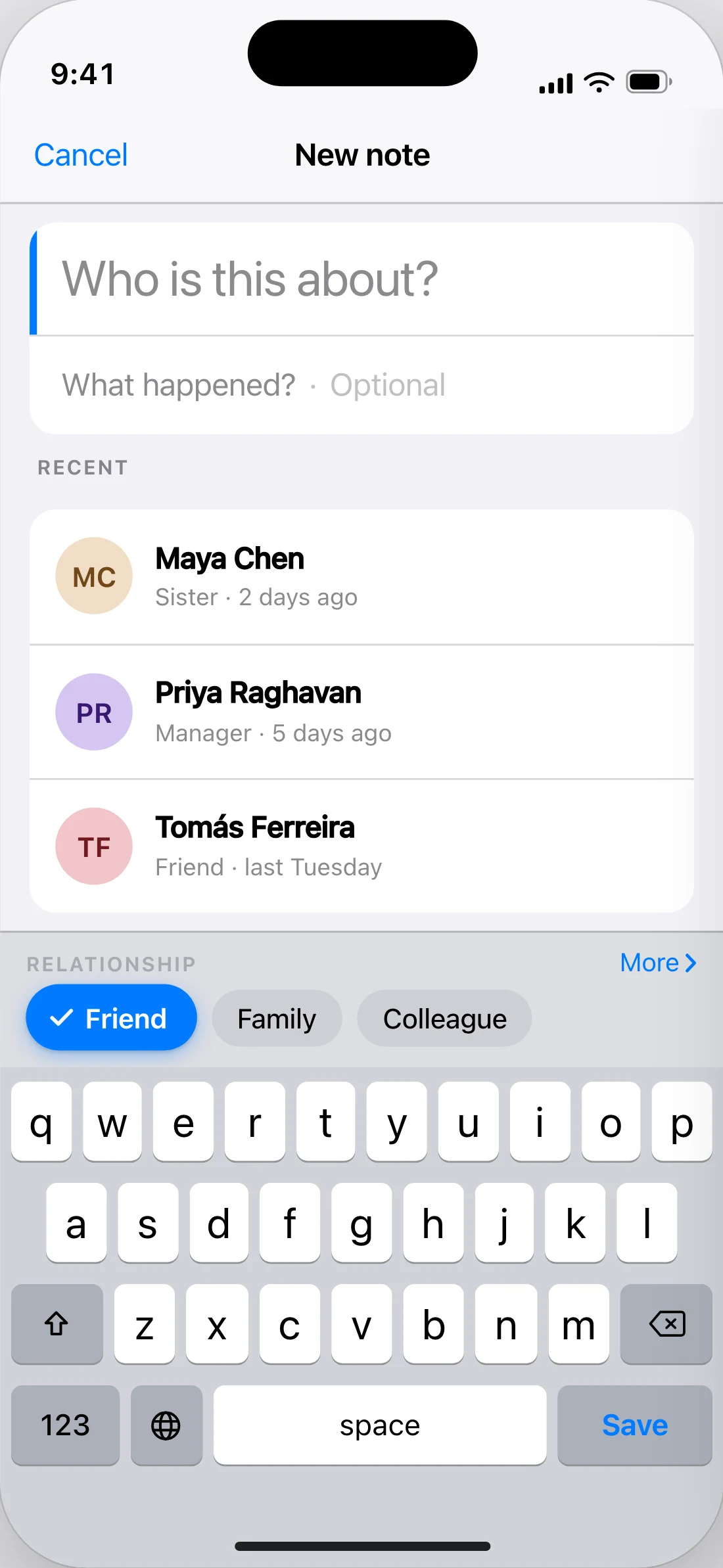 A new note in Relational, as it opens. The first field asks Who is this about? and the second, marked optional, asks What happened? Below, under RECENT, three people are offered — Maya Chen, sister, two days ago; Priya Raghavan, manager, five days ago; Tomás Ferreira, friend, last Tuesday — and none of them is selected.